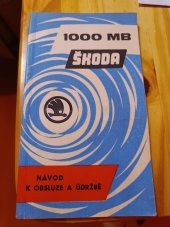 kniha 1000 MB Škoda  ŠKODA 1000 MB - NÁVOD K OBSLUZE A ÚDRŽBĚ (VYDÁNÍ XI), Středočeské tiskárny 1967