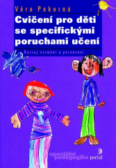 kniha Cvičení pro děti se specifickými poruchami učení rozvoj vnímání a poznávání, Portál 2000