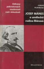 kniha Josef Mánes a umělecká rodina Mánesů, Melantrich 1988