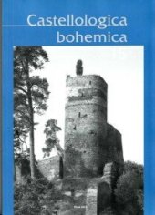 kniha Castellologica bohemica 15., Západočeská univerzita v Plzni 2015