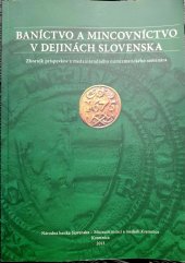 kniha Baníctvo a mincovníctvo v dejinách Slovenska Zborník príspevkov z medzinárodného numizmatického seminára, Národní banka Slovenska 2013