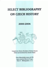 kniha Select bibliography on Czech history books and articles 2000-2004, Institute of History 2005