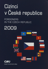 kniha Cizinci v České republice 2009 = Foreigners in the Czech Republic 2009, Český statistický úřad 2009