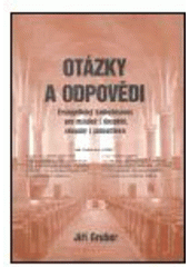 kniha Otázky a odpovědi evangelický katechismus pro mládež i dospělé, skupiny i jednotlivce, Pro Synodní radu Českobratrské církve evangelické vydal Kalich 2004