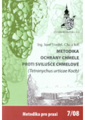 kniha Metodika ochrany chmele proti svilušce chmelové (Tetranychus urticae Koch), Chmelařský institut 2008