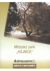 kniha Městský park "Hájnice", Městská knihovna Rožnov pod Radhoštěm 2008