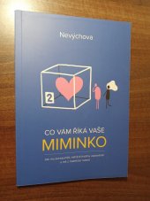 kniha Co Vám říká Vaše miminko jak mu porozumět, netrávit hodiny uspáváním a mít z mateřství radost, Nevýchova 2040