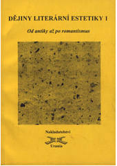 kniha Dějiny literární estetiky. I, - Od antiky až po romantismus, Urania 2009