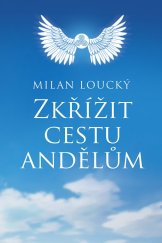 kniha Zkřížit cestu andělům, Straky na vrbě 2019