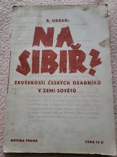 kniha Na Sibiř? zkušenosti českých osadníků v zemi Sovětů, Novina 1944