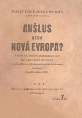 kniha Anšlus nebo nová Evropa? výklad čsl. ministra zahraničních věcí Dr. Edvarda Beneše v zahraničním výboru poslanecké sněmovny a senátu dne 23. dubna 1931, Orbis 1931