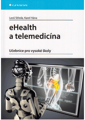 kniha eHealth a telemedicína učebnice pro vysoké školy , Grada 2016