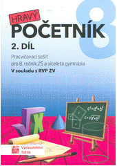 kniha Hravý početník 2. díl  Procvičovací sešit pro 8. ročník ZŠ a víceletá gymnázia, Taktik 2019