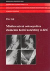 kniha Miniinvazívní osteosyntéza zlomenin horní končetiny u dětí = Miniinvasive osteosythesis of upper extremity fractures in children, Masarykova univerzita 2001