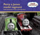 kniha Percy a James medzi vagónmi podľa televízneho seriálu o rušni Tomášovi, Egmont 2009