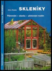 kniha Skleníky plánování, stavba, pěstování rostlin, Nezávislosť 1998