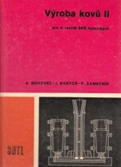 kniha Výroba kovů pro 4. ročník SPŠ hutnických. [Díl] 2, SNTL 1981