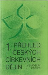 kniha Přehled českých církevních dějin. [Sv.] 1, Zvon 1991