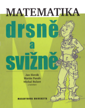 kniha Matematika drsně a svižně , Masarykova univerzita 2013