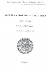 kniha Algebra a teoretická aritmetika Část 3, - Základy algebry - sbírka příkladů., Karolinum  1993