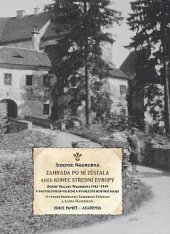 kniha Zahrada po ní zůstala aneb konec střední Evropy Sidonie Nádherná: dopisy Václavu Wagnerovi 1942-1949 v souvislostech válečné a poválečné historie kraje, Academia 2023