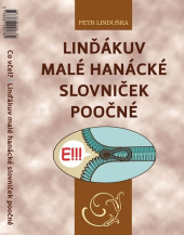 kniha Linďákuv malé hanácké slovniček poočné Co včel? : povidke, fejetónke, básničke, pěsničke a iny plke, Agriprint 2018