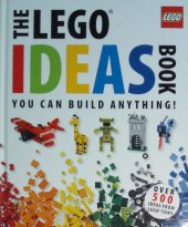 kniha The LEGO Ideas Book You Can Build Anything!, Dorling Kindersley Limited 2011