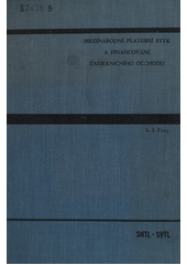 kniha Mezinárodní platební styk a financování zahraničního obchodu vysokošk. učebnice, SNTL 1967