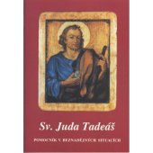 kniha Sv. Juda Tadeáš pomocník v beznadějných situacích, Matice Cyrillo-Methodějská 2003