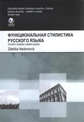 kniha Funkcional'naja stilistika russkogo jazyka = (Funkční stylistika ruského jazyka), Ostravská univerzita v Ostravě 2010