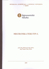 kniha Mechanika tekutin I., Mendelova zemědělská a lesnická univerzita v Brně 2009