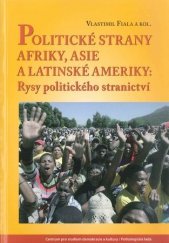 kniha Politické strany Afriky, Asie a Latinské Ameriky: Rysy politického stranictví, Centrum pro studium demokracie a kultury 2013