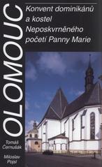 kniha Olomouc Klášter dominikánů a kostel Neposkvrněného početí Panny Marie, Historická společnost Starý Velehrad se sídlem na Velehradě 2005