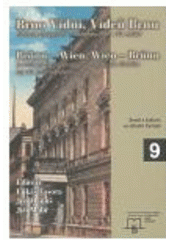 kniha Brno Vídni, Vídeň Brnu zemské metropole a centrum říše v 19. století : sborník příspěvků z mezinárodní konference konané ve dnech 22.-23. listopadu 2007 v Brně, Matice moravská pro Výzkumné středisko pro dějiny střední Evropy: prameny, země, kultura 2008