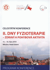 kniha II. Dny fyzioterapie - zdraví a pohybová aktivita 15.-16. října 2010, Mikulov, MSD 2010