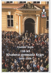 kniha 110 let Klvaňova gymnázia Kyjov 1898-2008, Klvaňovo gymnázium 2008