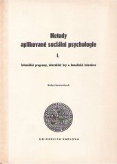 kniha Metody aplikované sociální psychologie. [Část] 1., - Interakční programy, interakční hry a tematické interakce : - skripta pro posl. filozof. fakulty Univ. Karlovy, Univerzita Karlova 1989