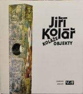 kniha Jiří Kolář Koláže, Objekty Katalog výstavy NG v Praze - 1993, Národní galerie v Praze 1993