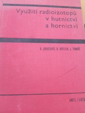 kniha Využití radioizotopů v hutnictví a hornictví Učebnice pro vys. školy techn., SNTL 1967