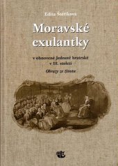 kniha Moravské exulantky v obnovené Jednotě bratrské v 18. století Obrazy ze života, Občanské sdružení Exulant 2014