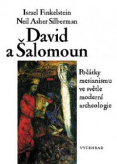 kniha David a Šalomoun počátky mesianismu ve světle moderní archeologie, Vyšehrad 2010