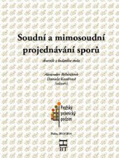 kniha Soudní a mimosoudní projednávání sporů (rozhodčí řízení a mediace) Sborník z kulatého stolu, Havlíček Brain Team 2014