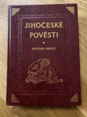 kniha Jihočeské pověsti které se vyprávěly nebo ještě vypravují o starodávných událostech a lidech, jakož i neblahých umrlcích a bílých paních, o hastrmanech a světýlkách, o čertech, skřítcích, ohnivých přízracích a jiných divuplnostech..., VIK 1996