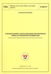 kniha Vybavení garáží a jiných prostorů pro motorová vozidla s pohonným systémem CNG = Garage, service, repair shop and other place facility for the NGV's : TDG G 982 01 : schválena dne 18.11.2008, GAS 2009