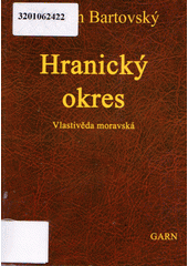 kniha Hranický okres Vlastivěda moravská II. Místopis Moravy III. Jičínský kraj, Garn 2009