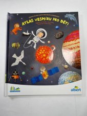 kniha Atlas vesmíru pro děti Objevitelská cesta pro malé astronauty, Albatros 2019