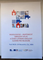 kniha Radiologicko - anatomický obrazový atlas a česko-latinsko-anglický slovník pro nelékaře, IPVZ 2013