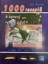 kniha 1000 receptů k úpravě rybích jídel a malý atlas našich ryb pro Vaše zdraví, Amaprint Kerndl 1998