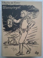 kniha Ulenspiegel Hrdinné, veselé i slavné příhody Thylberta Ulenspiegla a Lamma Goedzaka ve Flandřích i jinde, jak je vypravují, Družstevní práce 1947