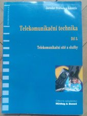 kniha Telekomunikační technika Díl 3., - Telekomunikační sítě a služby - průřezová učebnice pro odborná učiliště a střední školy., Hüthig & Beneš 1999